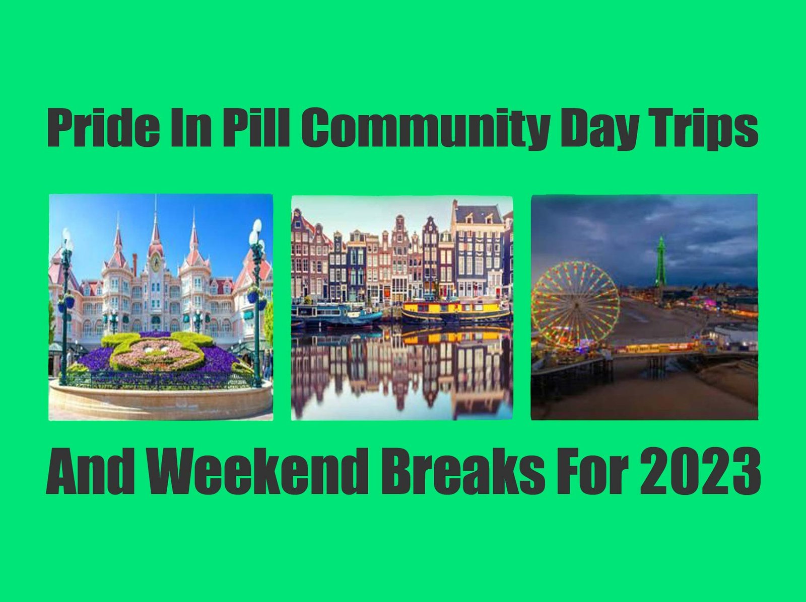 pip weekenders breaks day trips 2023 pride pill